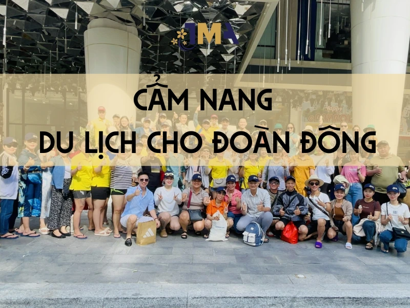 Cẩm Nang Đi Du Lịch Theo Tour Cho Đoàn Đông
